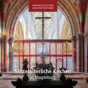 Architekturführer Mittelalterliche Kirchen in Magdeburg