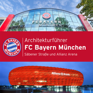 FC Bayern München | Architekturführer